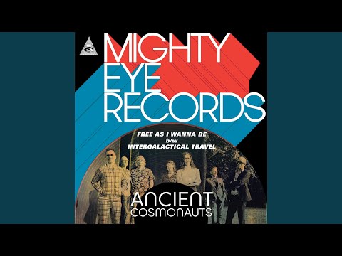 Ancient Cosmonauts - Free as I Wanna Be / Intergalactical Travel, 7" 45rpm single
